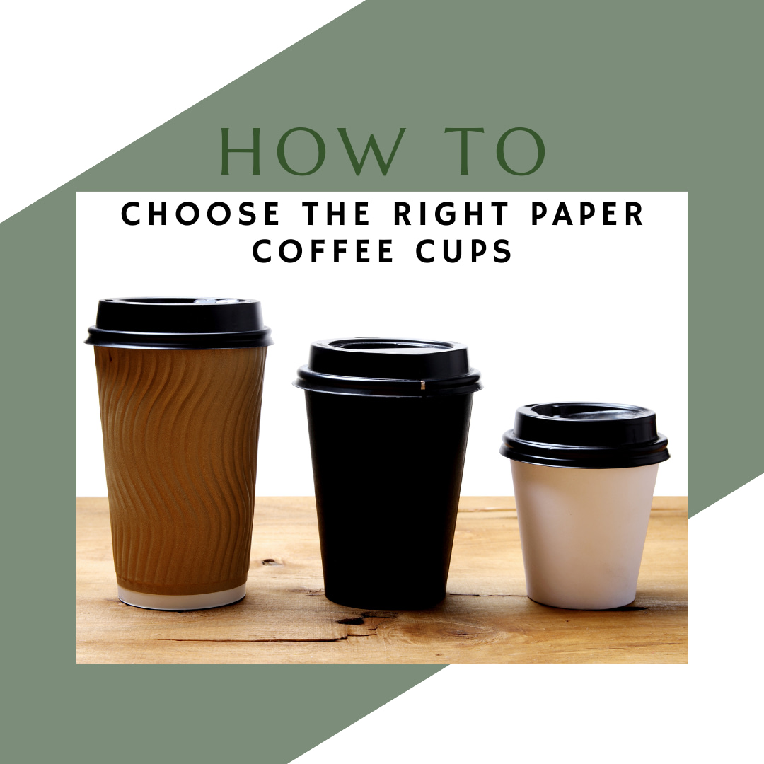 how to choose the right paper coffee cups